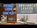 Spruance leader game play  part 1