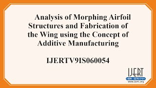 Analysis of Morphing Airfoil Structures and Fabrication of the Wing using the Concept of Additive... screenshot 4