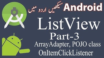 39. ListView Part 3 with ArrayAdapter, POJO class and OnItemClickListener Urdu/Hindi