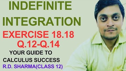Indefinite Integration  RD Sharma Exercise 18.18  Exercise 19.18 L3 class 12