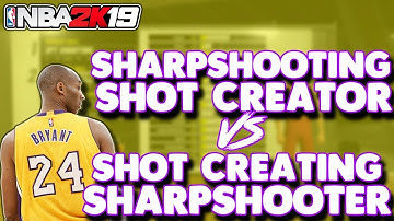 NBA 2K19 SHARPSHOOTING SHOT CREATOR VS SHOT CREATING SHARPSHOOTER!! BEST BUILD FOR SHOOTING GUARDS!!