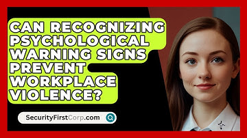 Can Recognizing Psychological Warning Signs Prevent Workplace Violence? - SecurityFirstCorp.com