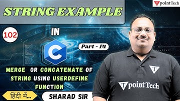 String Example in C Part-14 | Merge or Concatenate of String using UserDefine Function in C Language