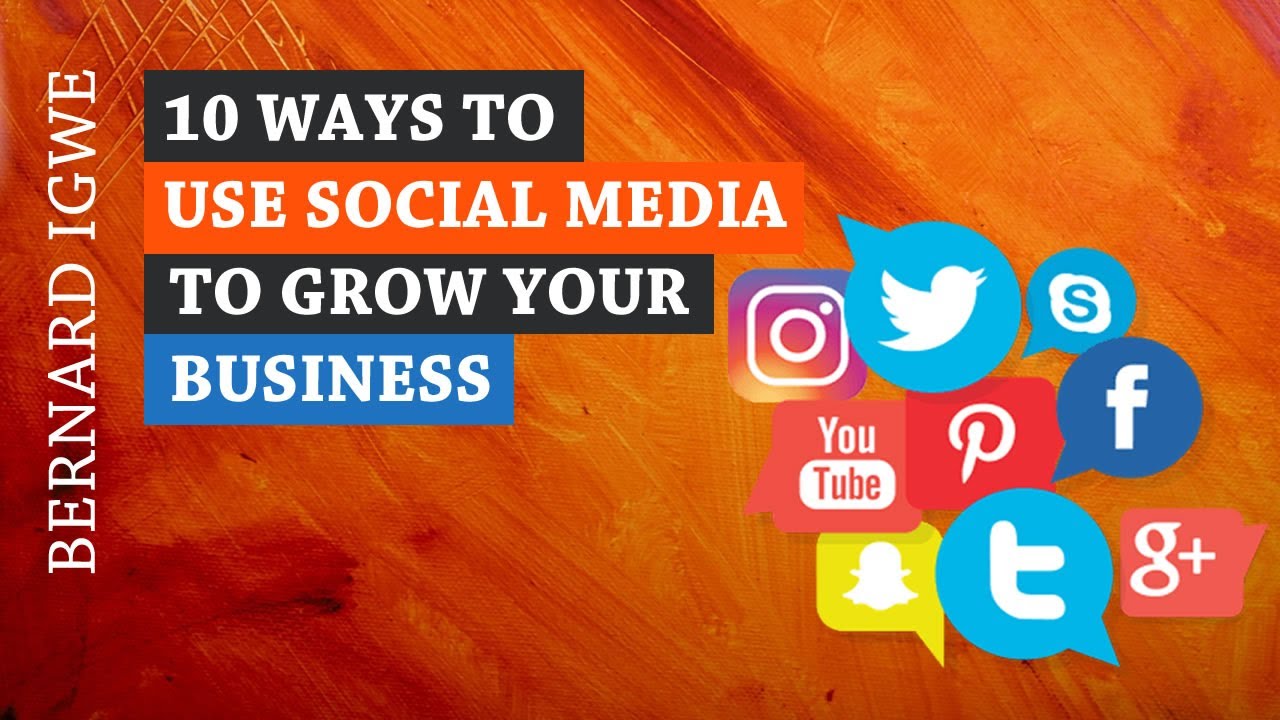 10 Ways to Use Social Media to Grow Your Business - YouTube
