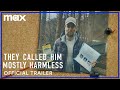 They Called Him Mostly Harmless | Official Trailer | Max