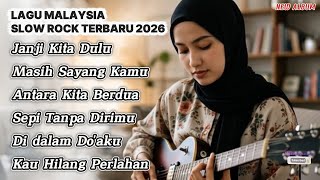 LAGU MALAYSIA SLOW ROCK TERBARU 2026 💔II MENUSUK HATI YANG PALING DALAM 😭