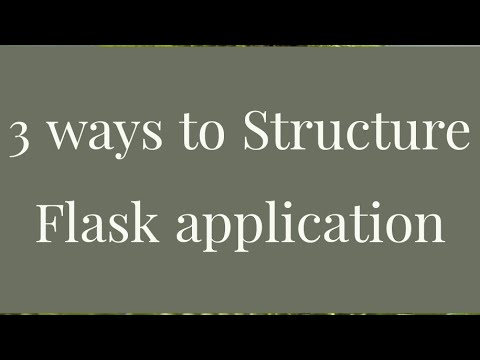 Different ways to structure your Flask application | Flask Blueprint Structure/Tutorial