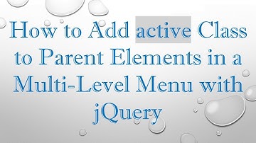 How to Add active Class to Parent Elements in a Multi-Level Menu with jQuery