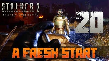 [20] A Fresh Start (Let’s Play S.T.A.L.K.E.R. 2: Heart of Chornobyl [PC] w/ GaLm)