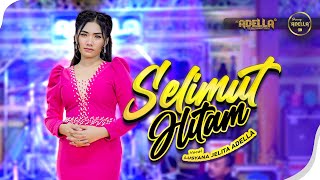 SELIMUT HITAM - Lusyana Jelita Adella - OM ADELLA