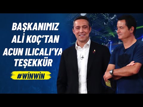 Başkanımız Ali Koç: Tüm Camia Adına Acun Ilıcalı'ya Teşekkür Ediyorum #WİNWİN