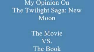 My Opinion on Twilight: New Moon -  Book VS. Movie