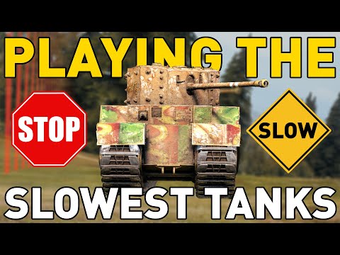 Playing the SLOWEST Tanks in World of Tanks!