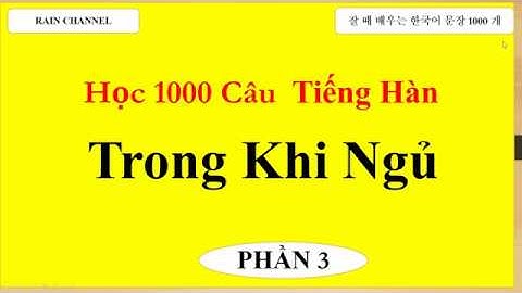 p3 - Học 1000 Câu Tiếng Hàn khi ngủ-Học tiếng Hàn Quốc-Học Từ Vựng Cơ Bản onlinr