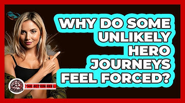 Why Do Some Unlikely Hero Journeys Feel Forced? - The Action Reel