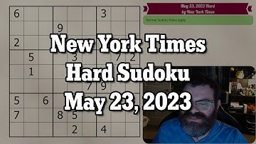 NYT Hard Sudoku May 23, 2023 - Walkthrough Solve