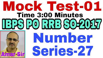 Mock Test | 01 | Number Series Questions | 27 |[IBPS PO RRB SO CLERK-2017] Unique Solution #Amar Sir