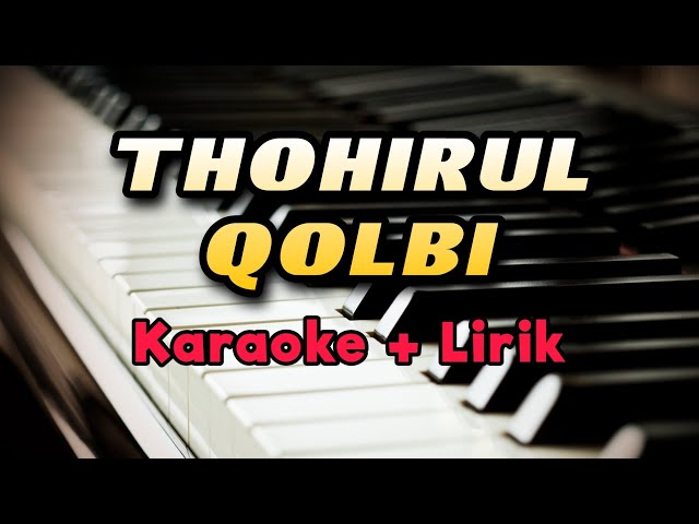 Karaoke Thohirul Qolbi || Versi Ai Khodijah ( Karaoke + Lirik ) Kualitas Jernih class=