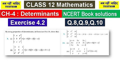CH-4 : Determinants | Exercise 4.2: Q.8,Q.9,Q.10 | Class 12 Mathematics