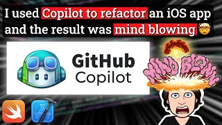 I used Copilot to refactor an iOS app and it was MIND BLOWING 🤯