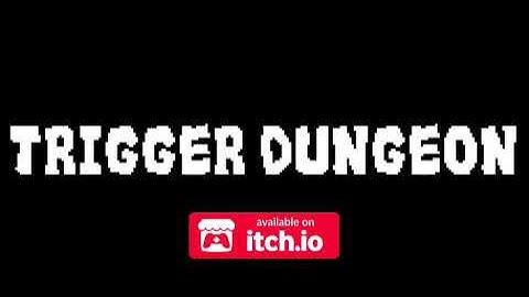 Trigger Dungeon - Trailer