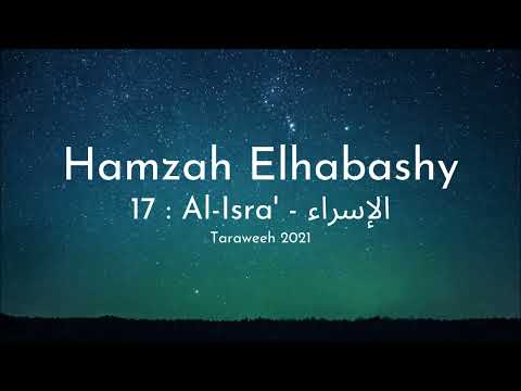 Hamzah Elhabashy Surah 17 Al Isra The Night Journey حمزة الحبشي سورة الإسراء
