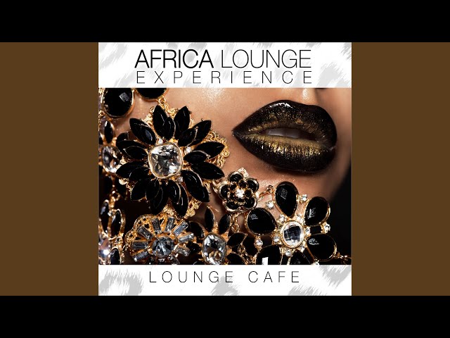 Lounge Cafe - Tanzania in My Heart