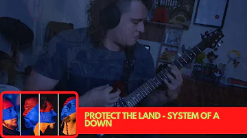 Protect the Land - System of a Down (Guitar Cover)