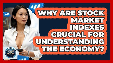 Why Are Stock Market Indexes Crucial For Understanding The Economy? - Stock and Options Playbook