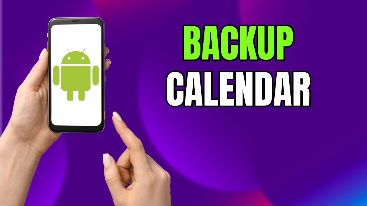 Don’t Lose Events! How to Backup Calendar Data on Samsung (2026)