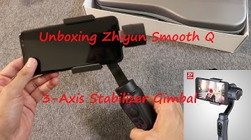 Zhiyun Smooth Q 3-Axis Stabilizer Unboxing