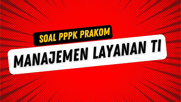 soal pppk pranata komputer Manajemen Layanan TI