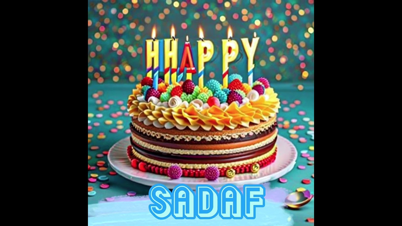 Happy birthday Sadaf song