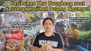 Kesibukan Tkw Hongkong saat Keluarga majikan Pulang Ngumpul