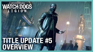 Watch Dogs: Legion – Title Update #5 Overview | Ubisoft [NA]