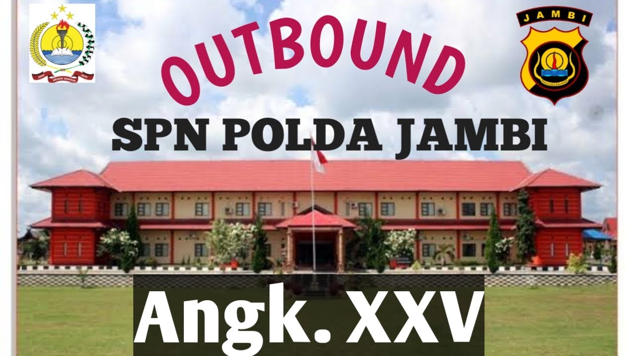 OUTBOUND SPN POLDA JAMBI Angk. XXV