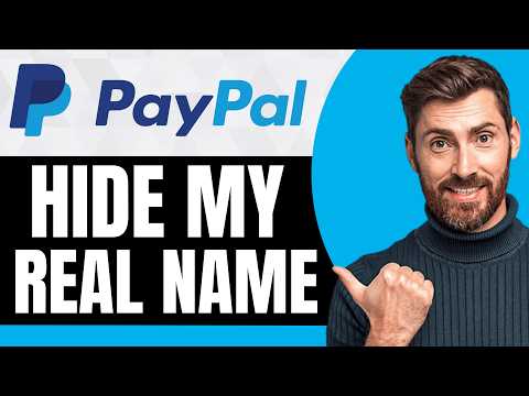 How to Hide My Real Name on PayPal [NEW 2026 Guide]