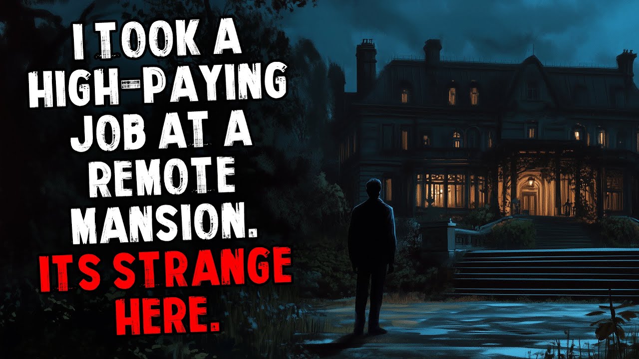 I Took a High-Paying Job at a Remote Mansion. It's Strange Here.