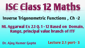 ISC Class 12 | ITF Domain, Range, Principal Value Branch | ML Aggarwal Ex 2.1 solution | Q 1 - 12 |
