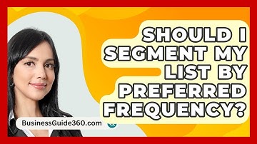 Should I Segment My List By Preferred Frequency? - BusinessGuide360.com
