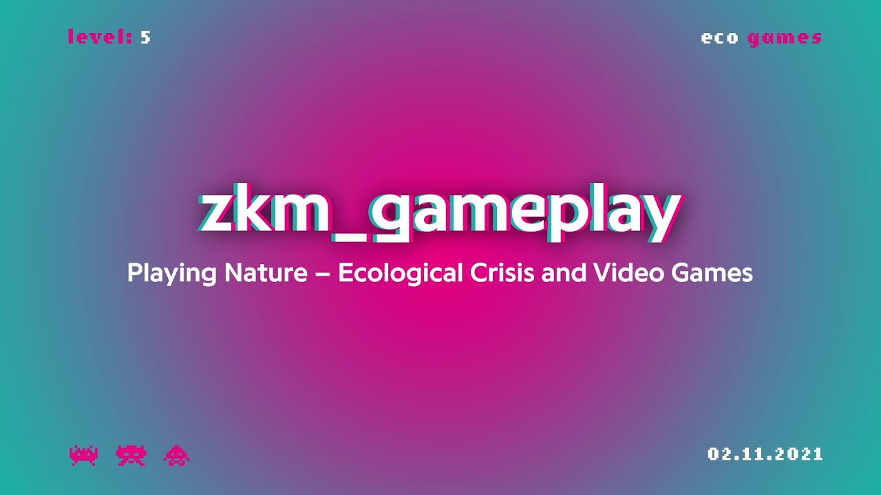 Playing Nature: Ecological Crisis and Video Games - YouTube