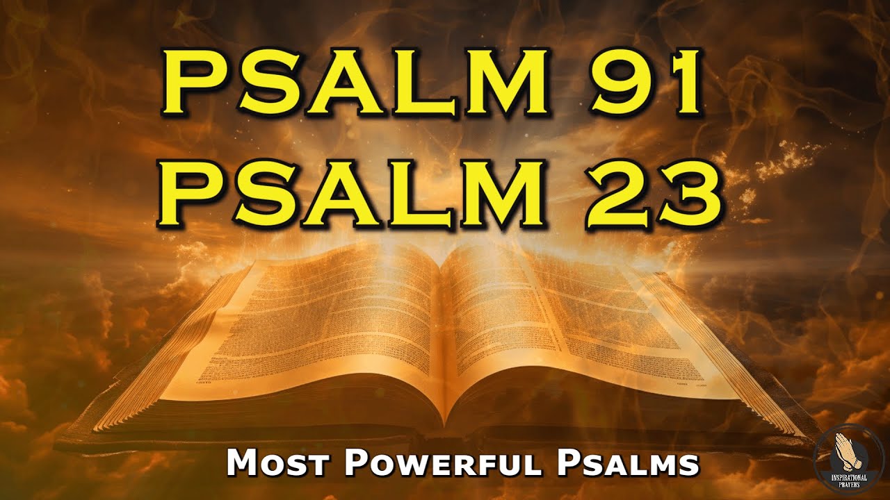PSALM 91  PSALM 23 The Two Most Powerful Prayers In The Bible