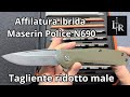 Affilatura ibrida Maserin Police, tagliente ridotto male