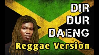 Download lagu Dir Dur Daeng Versi Reggae | Madcvlt X Sarino