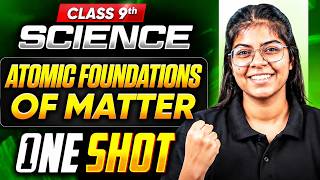 Class 9 | Atomic ⚛️ Foundations of Matter 🚀 | Science One Shot | Complete Chapter + PYQs 🔥 | NCERT