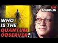 Tim Maudlin: Debunking Myths & Demystifying Quantum Theory