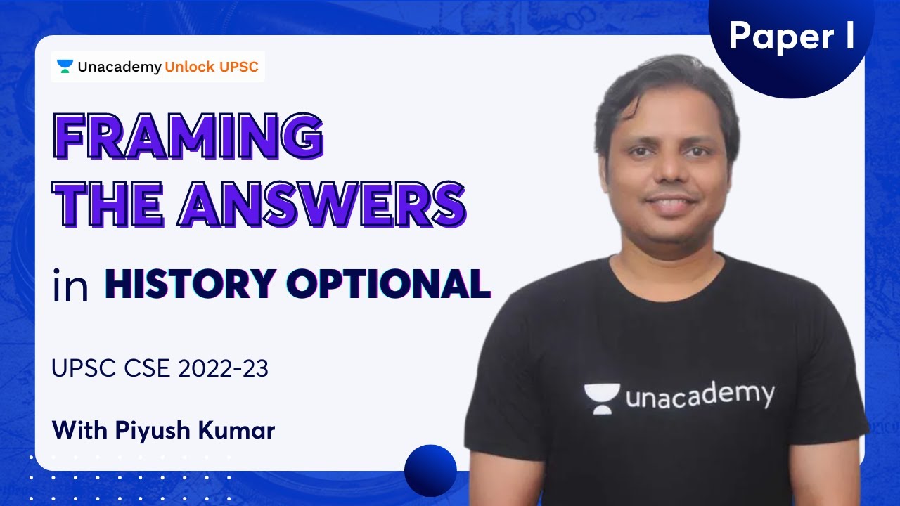 Framing the Answers : History Optional (Paper I) | UPSC CSE 2022-23 | By Piyush Kumar