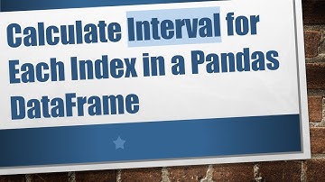 Calculate Interval for Each Index in a Pandas DataFrame