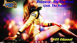 Defqwop - Say The Word (feat. The Ruins) [NCS Release]