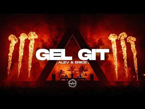 ALEV & ERIICE - Gel Git [Afro House]